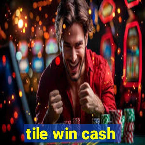 tile win cash